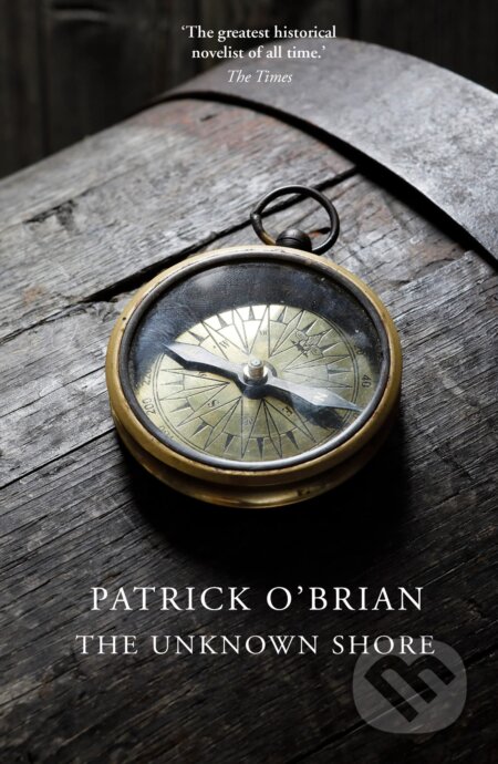 The Unknown Shore - Patrick O&#039;Brian, HarperCollins, 1998