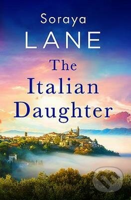 The Italian Daughter - Soraya Lane, Sphere, 2023