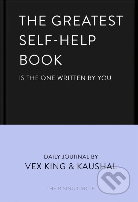 The Greatest Self-Help Book - Vex King, Kaushal, The Rising Circle, Bluebird, 2022