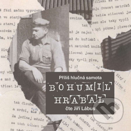 Příliš hlučná samota - Bohumil Hrabal, FM Production, 2023