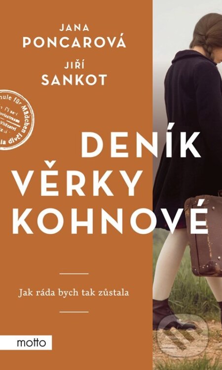 Deník Věrky Kohnové - Jana Poncarová, Jiří Sankot, Motto, 2023