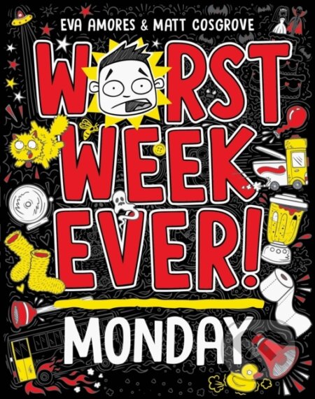 Worst Week Ever! Monday - Eva Amores, Matt Cosgrove, Simon & Schuster, 2023