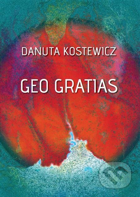 Geo gratias - Danuta Kostewicz, Michal Beran – První bruntálské nakladatelství, 2023