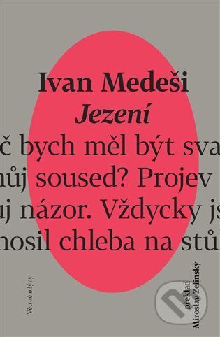 Jezení - Ivan Medeši, Větrné mlýny, 2023