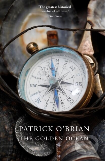 The Golden Ocean - Patrick O&#039;Brian, HarperCollins, 2009