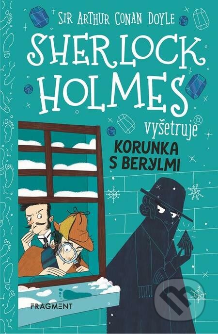 Sherlock Holmes vyšetruje: Korunka s berylmi - Arthur Conan Doyle, Stephanie Baudet, Nakladatelství Fragment, 2023