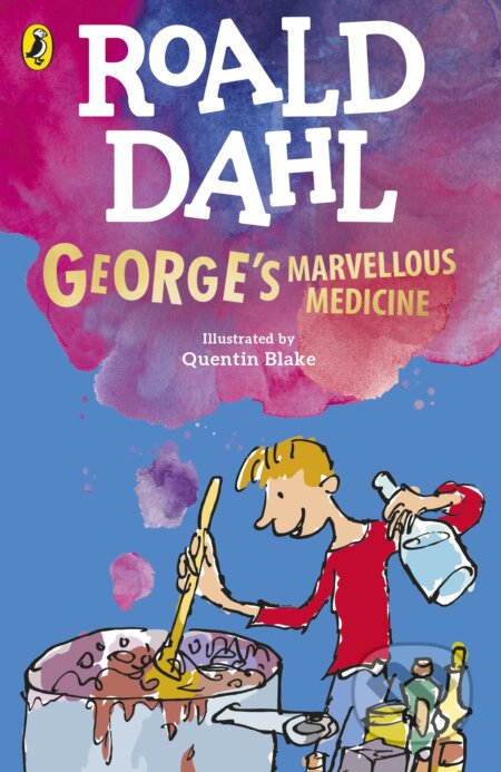 George&#039;s Marvellous Medicine - Roald Dahl, Quentin Blake (Ilustrátor), Puffin Books, 2022