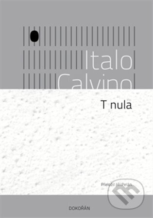 T nula - Italo Calvino, Dokořán, 2023