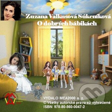 O dobrých bábikách - Zuzana Valkusová, MEA2000, 2013
