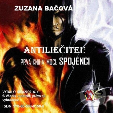 Antiliečitel  - prvá kniha moci - spojenci - Zuzana Bačová, MEA2000, 2013