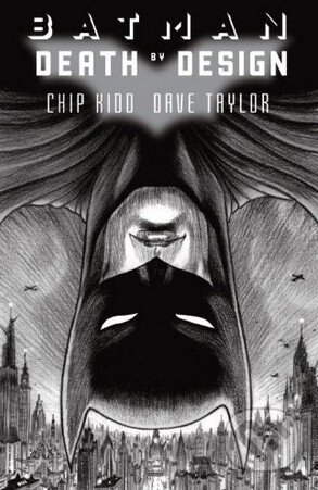 Batman: Death by Design - Chip Kidd, DC Comics, 2013