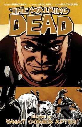 The Walking Dead 18 - Robert Kirkman, Charlie Adlard (ilustrátor), Image Comics, 2013
