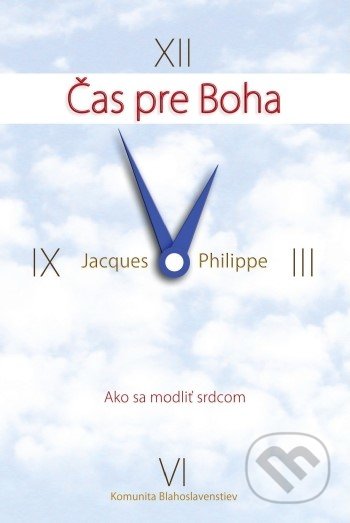 Čas pre Boha - Jacques Philippe, Karmelitánske nakladateľstvo, 2010