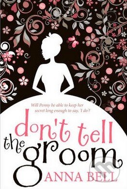 Don`t Tell the Groom - Anna Bell - kniha z kategorie Beletrie