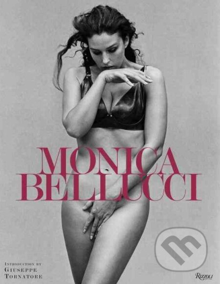 Monica Bellucci - Monica Bellucci, Guiseppe Tornatore, Rizzoli Universe, 2010