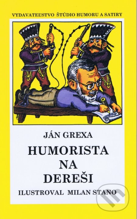 Humorista na dereši - Ján Grexa, Milan Stano (ilustrácie), Vydavateľstvo Štúdio humoru a satiry, 2004