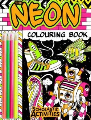 Neon Colouring Book - Andy Council, Scholastic, 2014