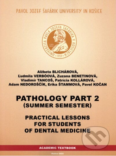 Practical lesson for students of dental medicine - Alžbeta Blichárová, Ľudmila Verbóová, Univerzita Pavla Jozefa Šafárika v Košiciach, 2022