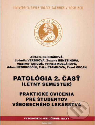 Praktické cvičenia pre študentov všeobecného lekárstva - Alžbeta Blichárová, Ľudmila Verbóová, Univerzita Pavla Jozefa Šafárika v Košiciach, 2022