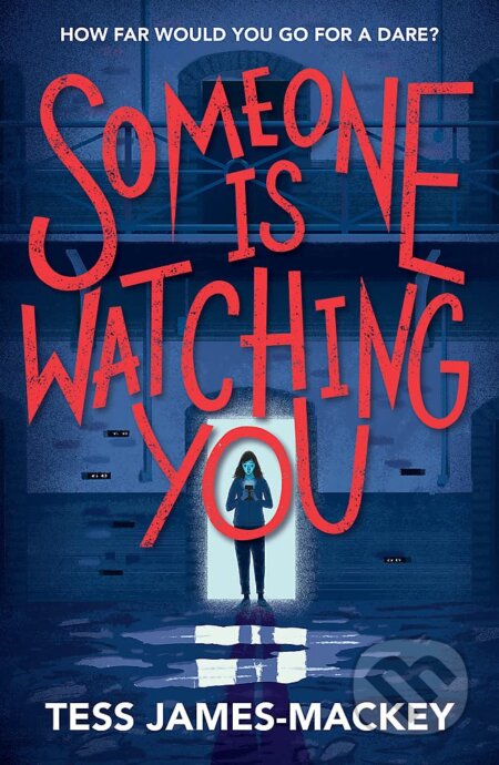 Someone is Watching You - Tess James-Mackey, Hodder Children&#039;s Books, 2023