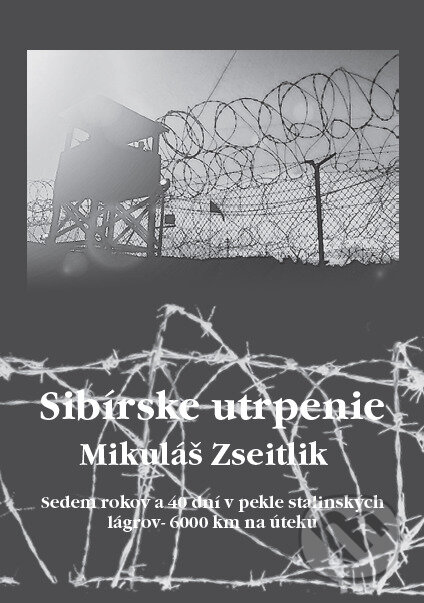 Sibírske utrpenie - Mikuláš Zseitlik, Svetové združenie bývalých politických väzňov, 2009