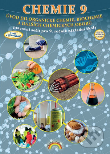 Chemie 9 - Úvod do organické chemie, biochemie a dalších chemických oborů - Jana Morbacherová, Nakladatelství Nová škola Brno, 2023