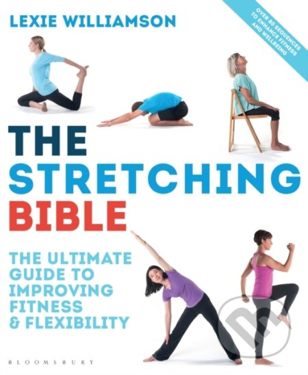 E-kniha: The Stretching Bible (Lexie Williamson). Bloomsbury, 2017