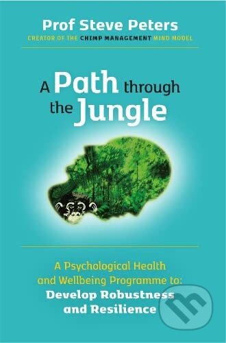 A Path through the Jungle - Steve Peters, Mindfield Media, 2021