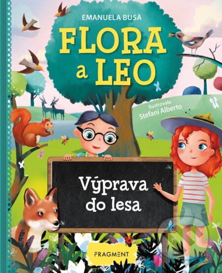 Flora a Leo: Výprava do lesa - Emanuela Busa, Alberto Stefani (ilustrátor), Nakladatelství Fragment, 2023