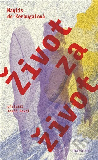 Život za život - Maylis de Kerangal - kniha z kategorie Společenská beletrie