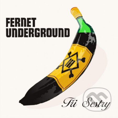 Tři Sestry: Fernet Underground (Remastered 2023) LP - Tři Sestry, Hudobné albumy, 2023