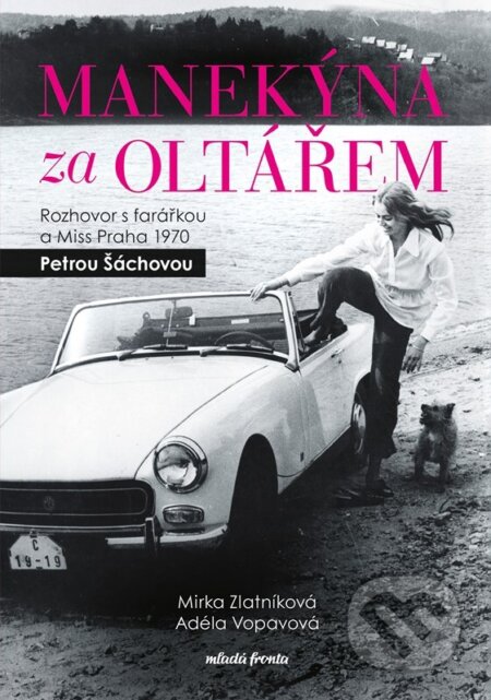 Manekýna za oltářem - Mirka Zlatníková, Petra Šáchová, Adéla Vopavová - kniha z kategorie Rozhovory