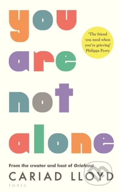 You Are Not Alone - Cariad Lloyd, Bloomsbury, 2023