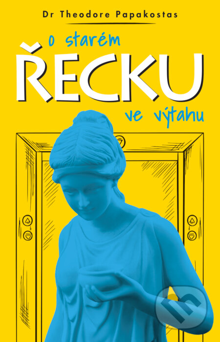 O starém Řecku ve výtahu - Theodor Papakostas - kniha z kategorie Historie
