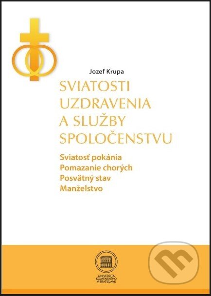 Sviatosti uzdravenia a služby spoločenstvu - Jozef Krupa, Univerzita Komenského Bratislava, 2022