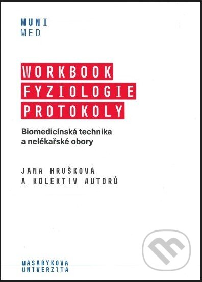 Workbook Fyziologie Protokoly - Jana Hrušková a kolektiv autorů, Masarykova univerzita, 2021