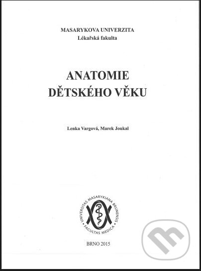 Anatomie dětského věku - Lenka Vargová, Masarykova univerzita, 2015