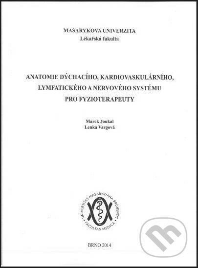 Anatomie dýchacího, kardiovaskulárního, lymfatického a nervového systému pro fyzioterapeuty - kniha z kategorie Vysoké školy
