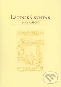 Latinská syntax - Jana Plátová, Univerzita Palackého v Olomouci, 2008