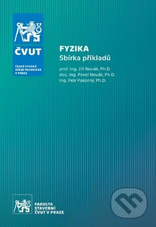 Fyzika - Sbírka příkladů (2.vydání) - Pavel Novák, CVUT Praha, 2023