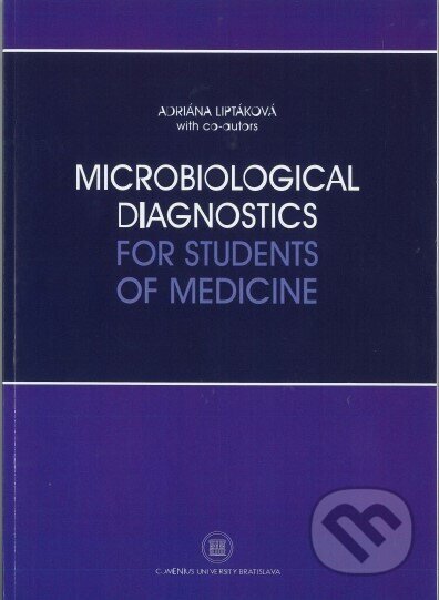 Microbiological diagnostics for students of medicine - Adriána Liptáková, Univerzita Komenského Bratislava, 2022