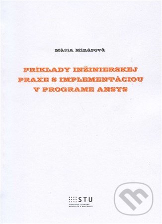 Príklady inžinierskej praxe s implementáciou - Mária Minárová, STU, 2013