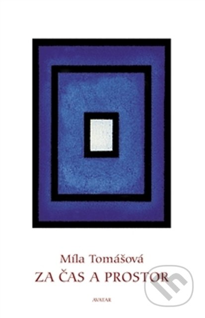 Za čas a prostor - Míla Tomášová, Avatar, 2008