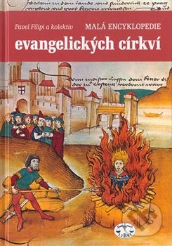 Malá encyklopedie evangelických církví - Pavel Filipi, Libri, 2020