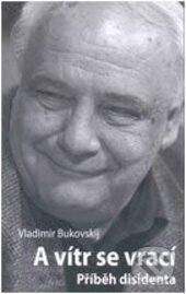 A vítr se vrací - Vladimir Bukovskij, Volvox Globator, 2012