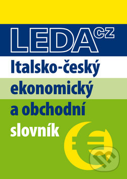 Italsko-český ekonomický a obchodní slovník - Antonín Radvanovský, Leda, 2012