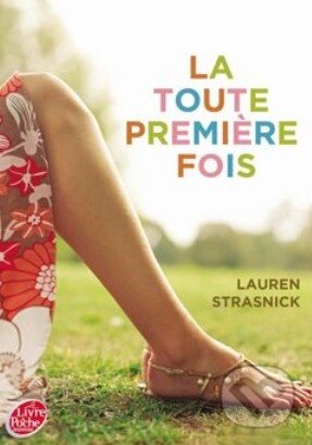 La toute première fois - Lauren Strasnick, Hachette Livre International, 2014