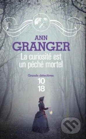 La curiosité est un péché mortel - Ann Granger, Grand Central Publishing, 2014