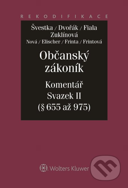 E-kniha: Občanský zákoník (Jan Dvořák, Jiří Švestka, Josef Fiala a kolektív). Wolters Kluwer, 2014