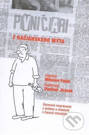 Pivničiari z Račianskeho mýta (Úsmevné rozprávanie o detstve a mladosti v časoch minulých)